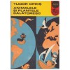Tudor Opris - Animalele si plantele calatoresc - 130259