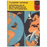Tudor Opris - Animalele si plantele calatoresc - 130259