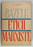BAZELE ETICII MARXISTE de A. F. SISKIN , 1963 , LIPSA PAGINA TITLU*