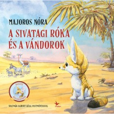 A sivatagi r&oacute;ka &eacute;s a v&aacute;ndorok - Majoros N&oacute;ra