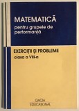 Matematica Pentru Grupele De Performanta, Exercitii si Probleme, Clasa A VIII-a., 2004, Dacia