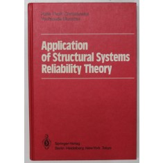 APPLICATION OF STRUCTURAL SYSTEMS RELIABILITY THEORY by PALLE THOFT - CHRISTENSEN and YOSHISADA MUROTSU , 1986