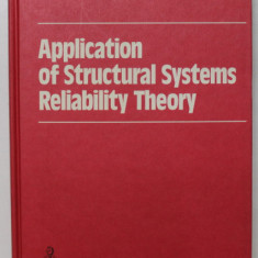 APPLICATION OF STRUCTURAL SYSTEMS RELIABILITY THEORY by PALLE THOFT - CHRISTENSEN and YOSHISADA MUROTSU , 1986