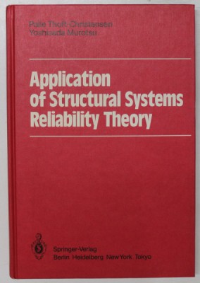 APPLICATION OF STRUCTURAL SYSTEMS RELIABILITY THEORY by PALLE THOFT - CHRISTENSEN and YOSHISADA MUROTSU , 1986 foto