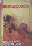 Neonatologie - Louis Turcanu, Lucia Mitrofan (1984) Editura Medicala, 452 pagini, Coperta Cartonata