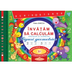 Invatam sa calculam. Scrie si sterge. Adunarea si scaderea. Figuri geometrice &ndash; Petru Ghetoi