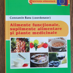 Alimente funcționale, suplimente alimentare și plante medicinale-Constantin Banu