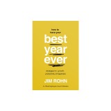 How to Have Your Best Year Ever: Strategies for Growth, Productivity, and Happiness