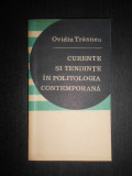 Ovidiu Trasnea - Curente si tendinte in politologia contemporana