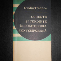 Ovidiu Trasnea - Curente si tendinte in politologia contemporana