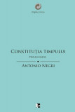Constitutia Timpului Prolegomene Antonio Negri Paperback Carti Istorie Non-fictiune Tact