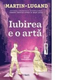 Iubirea e o arta - Agnes Martin-Lugand, Claudiu Constantinescu