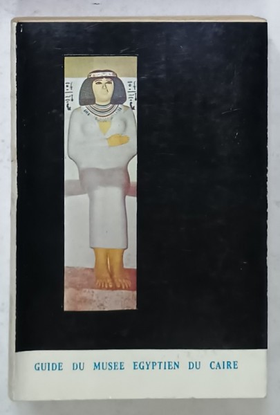 GUIDE DU MUSEE EGYPTIEN DU CAIRE , 1978