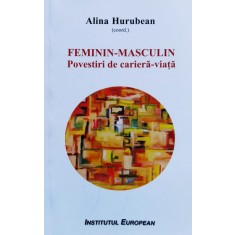 Feminin-masculin Povestiri De Cariera-viata - Alina Hurubean , O153
