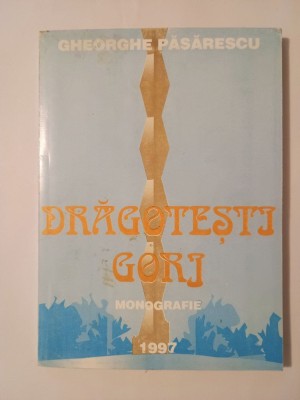 Gheorghe Păsărescu (dedicație / autograf) - Drăgotești Gorj (monografie) foto