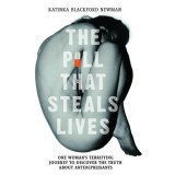 The Pill That Steals Lives, carte despre efecte secundare antidepresive, psihoza toxica, recuperare miraculoasa, carte straina