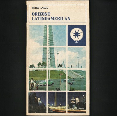 ORIZONT LATINOAMERICAN - PETRE LASCU foto