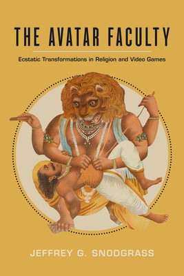 The Avatar Faculty: Ecstatic Transformations in Religion and Video Gamesvolume 16 foto