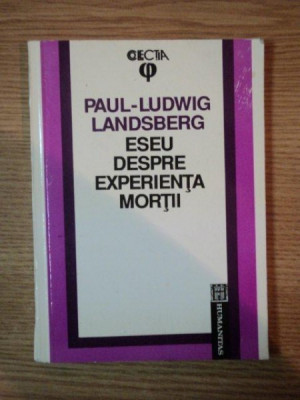 ESEU DESPRE EXPERIENTA MORTII de PAUL-LUDWIG LANDSBERG , 1992 foto