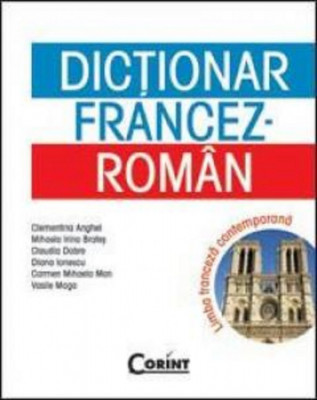Cl. Anghel - Dictionar FR - RO. Limba franceza contemporana foto