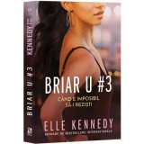 Briar U 3. Cand e imposibil sa-i rezisti - Elle Kennedy