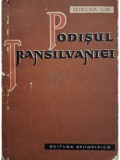 Mircea Ilie - Podisul Transilvaniei (Editia: 1958)