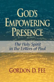 God&#039;s Empowering Presence: The Holy Spirit in the Letters of Paul