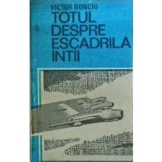 Victor Donciu - Totul despre escadrila intai