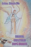 Drumul Sufletului dupa Moarte - Arhimandritul Cleopa Ilie. Carte crestina, ortodoxa