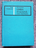 INVATATI LIMBA ITALIANA FARA PROFESOR de PAUL TEODORESCU, 1967, 500 pagini