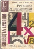 Cumpara ieftin Probleme de matematica pentru treapta I de liceu - Ion Petrica, Ion Rusu
