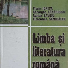 LIMBA SI LITERATURA ROMANA PENTRU CLASA A X-A-FLORIN IONITA, GHEORGHE LAZARESCU, ADRIAN SAVOIU, FLORENTINA SAMIH