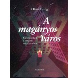 A mag&aacute;nyos v&aacute;ros - Olivia Laing