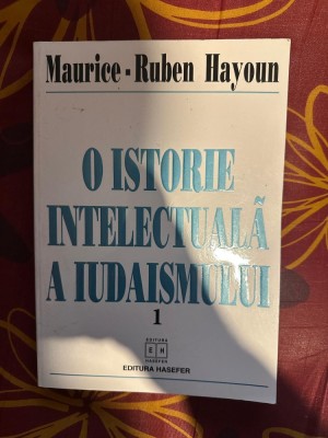 O istorie intelectuala a iudaismului vol. 1Maurice-Ruben Hayoun 426p foto