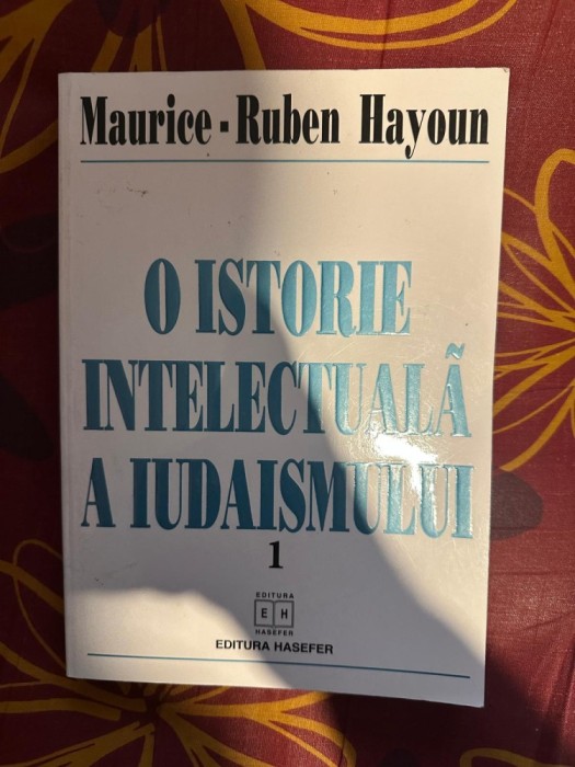 O istorie intelectuala a iudaismului vol. 1Maurice-Ruben Hayoun 426p