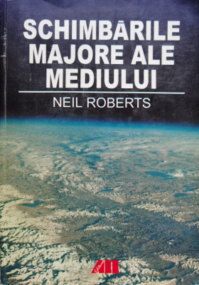 Schimbarile Majore Ale Mediului - Neil Roberts ,554523 foto