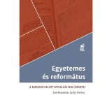 EGYETEMES &Eacute;S REFORM&Aacute;TUS A M&aacute;sodik Helv&eacute;t Hitvall&aacute;s mai &uuml;zenetei - Szűcs Ferenc