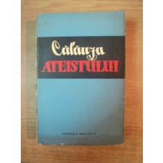 CALAUZA ATEISTULUI , Bucuresti 1962