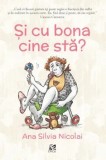 Si cu bona cine sta?/Ana Silvia Nicolai, Epica