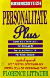 Personalitate plus. Cum sa-i intelegi pe ceilalti intelegandu-te pe tine insuti - 1999 - Florence Littauer ($I315)