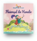 Primele mele povesti. Fluierasul din Hamelin