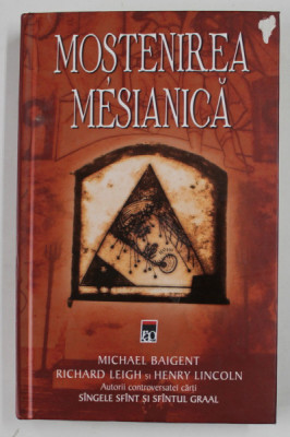MOSTENIREA MESIANICA de MICHAEL BAIGENT , RICHARD LEIGH si HENRY LINCOLN , 2006 foto