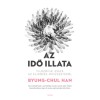 Az idő illata - Filoz&oacute;fiai essz&eacute; az elidőz&eacute;s műv&eacute;szet&eacute;ről - Byung-Chul Han