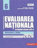 Evaluarea Națională la finalul clasei a VI-a &ndash; 2026. Matematică și Științe - Paperback brosat - Paralela 45 educațional