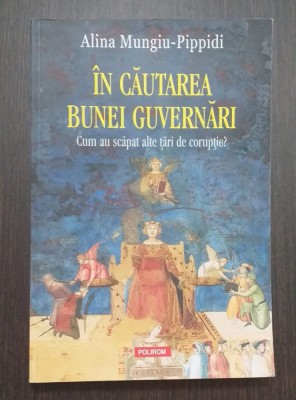 IN CAUTAREA BUNEI GUVERNARI - ALINA MUNGIU PIPPIDI foto