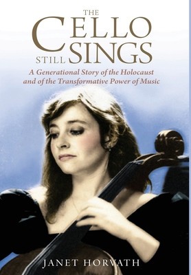 The Cello Still Sings: A Generational Story of the Holocaust and of the Transformative Power of Music foto