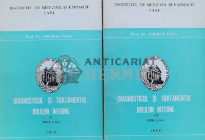 DIAGNOSTICUL SI TRATAMENTUL BOLILOR INTERNE Vol. 1-2 - 1989 - George Popa (U99) foto