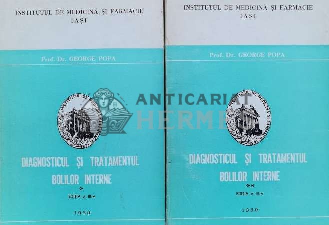 DIAGNOSTICUL SI TRATAMENTUL BOLILOR INTERNE Vol. 1-2 - 1989 - George Popa (U99)