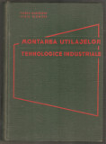 Montarea utilajelor tehnologice industriale-Florea Gheorghe