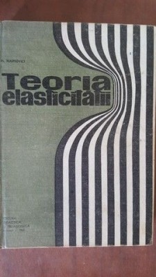 Teoria elasticitatii- M. Haimovici foto